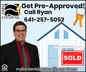 Advertisement: First Citizens Bank - Home Loans - Get Pre-Approved! Call Ryan 641-257-5052
